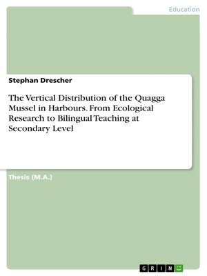 cover image of The Vertical Distribution of the Quagga Mussel in Harbours. From Ecological Research to Bilingual  Teaching at Secondary Level